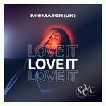 cover: Mismatch (uk) - Love It