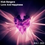 cover: Klub Bangers - Love And Happiness