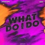 cover: Azooland|Nikk - What Do I Do