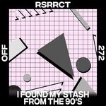 cover: Rsrrct - I Found My Stash From The 90's