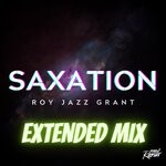 cover: Roy Jazz Grant - Saxation Extended