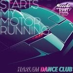 cover: Harlem Dance Club - Starts My Motor Running