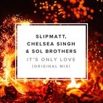 cover: Chelsea Singh|Slipmatt|Sol Brothers - It's Only Love