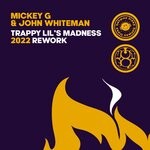 cover: Mickey G|John Whiteman - Trappy Lil's Madness (2022 Rework)