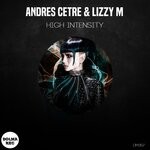 cover: Andres Cetre|Lizzy M - High Intensity