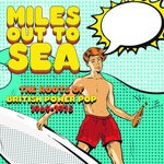 cover: Various - Miles Out To Sea: The Roots Of British Power Pop 1969-1975