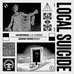 cover: Curses|Local Suicide - Whispering (Adana Twins Remix)