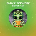 cover: Andy Clockwork - Clovehitch