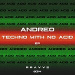 cover: Andreo - Techno With No Acid EP