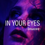 cover: Imazee - In Your Eyes