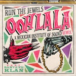 cover: El-p|Killer Mike|Mexican Institute Of Sound|Run The Jewels|Santa Fe Klan - Ooh La La (Mexican Institute Of Sound Remix)