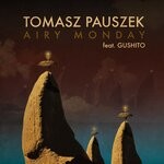 cover: Gushito|Tomasz Pauszek - Airy Monday