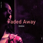 cover: Dndm|Nmg - Faded Away (Original Mix)