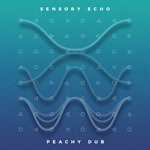 cover: Sensory Echo - Peachy Dub