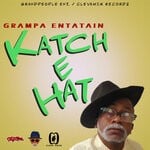 cover: Grampa Entatain - Katch E Hat