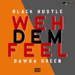 cover: Black Hustle|Bawba Green - Weh Dem Feel