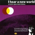 cover: Joe Meek & The Blue Men - I Hear A New World: An Outer Space Music Fantasy