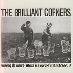 cover: The Brilliant Corners - Growing Up Absurd/What's In A Word/Fruit Machine EP