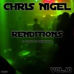 cover: Chris Nigel - Renditions, Vol 10