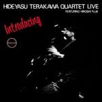 cover: Hideyasu Terakawa Quartet|Hiroshi Fujii - Introducing Hideyasu Terakawa Quartet Live