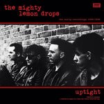 cover: The Mighty Lemon Drops - Uptight