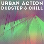 cover: Various - Urban Action, Dubstep & Chill