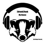 cover: 2drunk2funk - My House