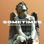 cover: Crazibiza - Sometimes (Mike Newman & Johnny Stayer Remix)