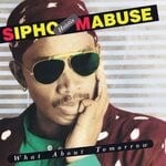 cover: Sipho 'hotstix' Mabuse - What About Tomorrow?