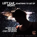 cover: Left Ear Right - Something To Get