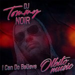 cover: Dj Tommy Noir - I Can Do Believe