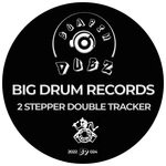 cover: Big Drum Records - 2 Stepper Double Tracker