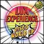 cover: Lux Experience - Disco World EP