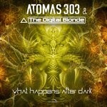 cover: Atomas 303|The Digital Blonde - What Happens After Dark