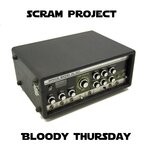 cover: Scram Project - Bloody Thursday