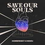 cover: Dombresky|Noizu - Save Our Souls