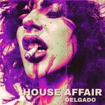 cover: Delgado - House Affair