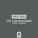 cover: Chiedu Oraka - Its Lockdown