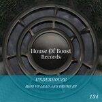 cover: Underhouse - Bass vs Lead & Drums EP