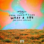 cover: Guz|John Summit|Stevie Appleton - What A Life