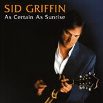 cover: Sid Griffin - As Certain As Sunrise