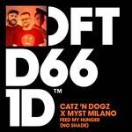 cover: Catz 'n Dogz|Myst Milano - Feed My Hunger (No Shade)