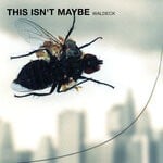 cover: Waldeck - This Isn't Maybe (The Mixes)