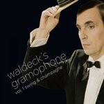 cover: Various - Waldeck's Gramophone - Vol 1: Swing & Champagne