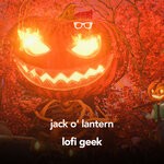 cover: Lofi Geek - Jack O' Lantern (Lofi Halloween Music)