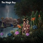 cover: The Magic Ray - The Magic Ray