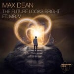 cover: Max Dean|Mr. V - Future Looks Bright Ft. Mr. V