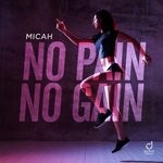 cover: Micah - No Pain No Gain