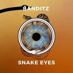 cover: Banditz - Snake Eyes