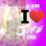 cover: Dj Slugo - I Love Juke